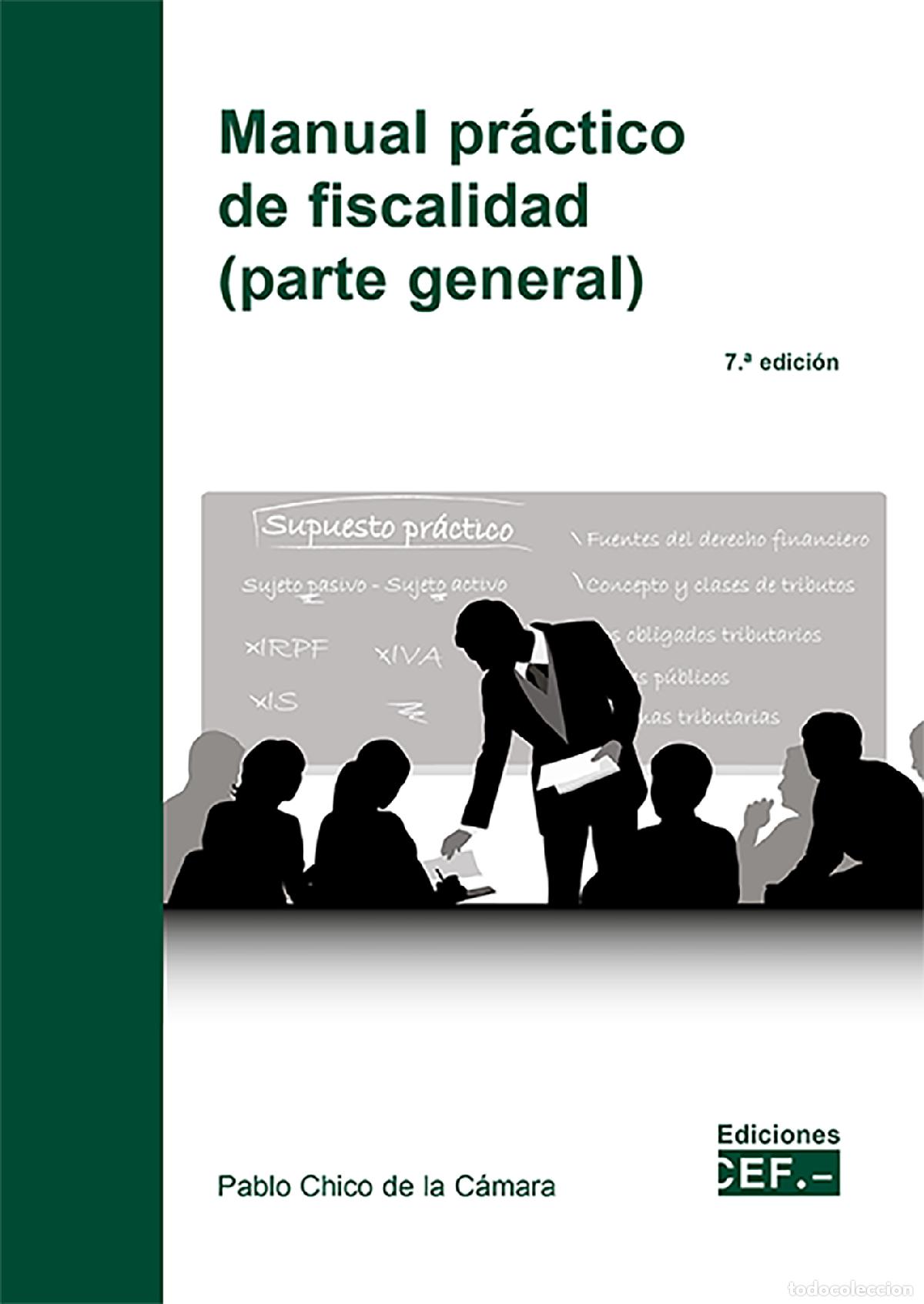 Libros: MANUAL PR&Aacute;CTICO DE FISCALIDAD (PARTE GENERAL) - Pablo Chico de la C&aacute;mara