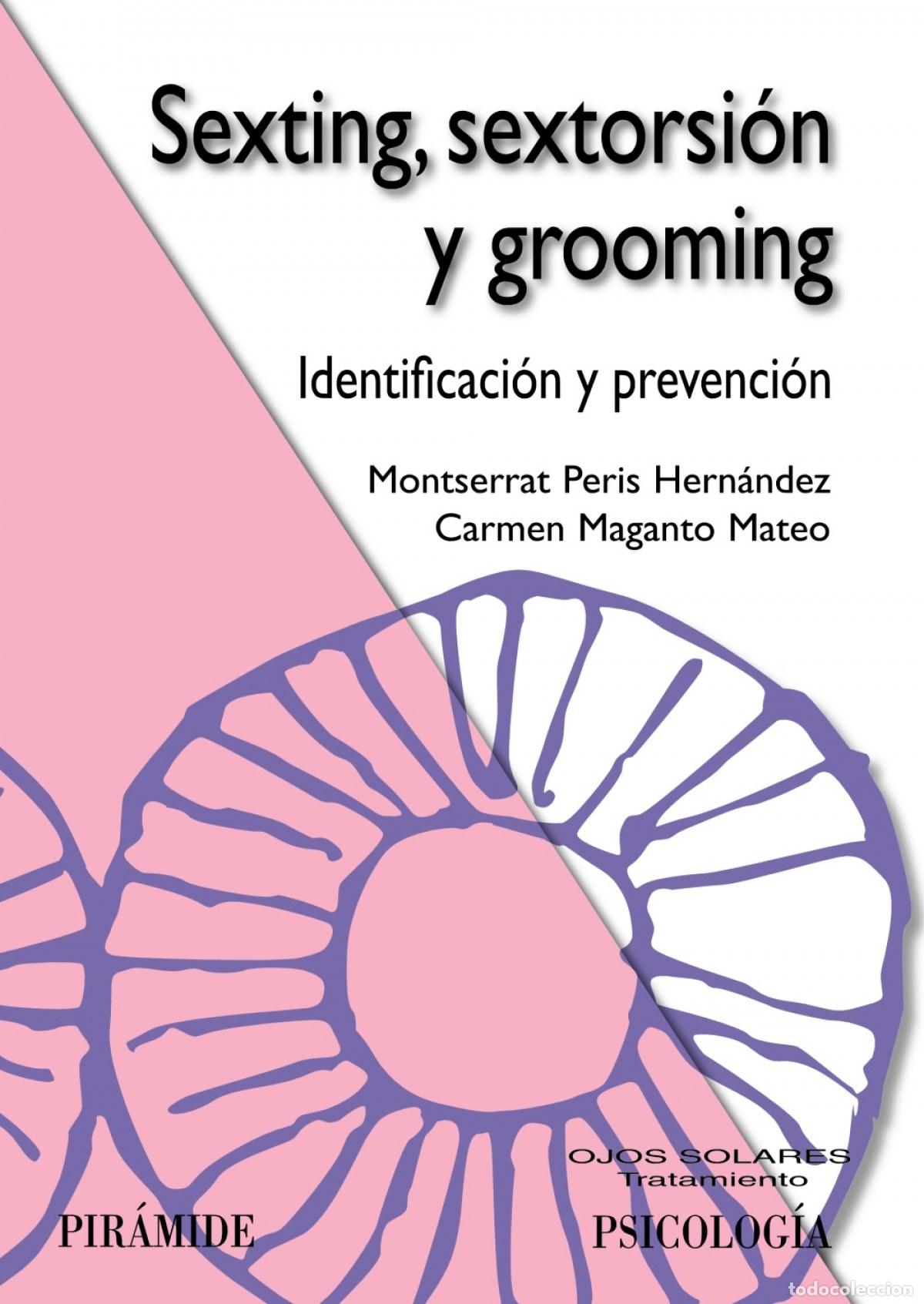 Libros: SEXTING, SEXTORSI&Oacute;N Y GROOMING - Peris, Montserrat