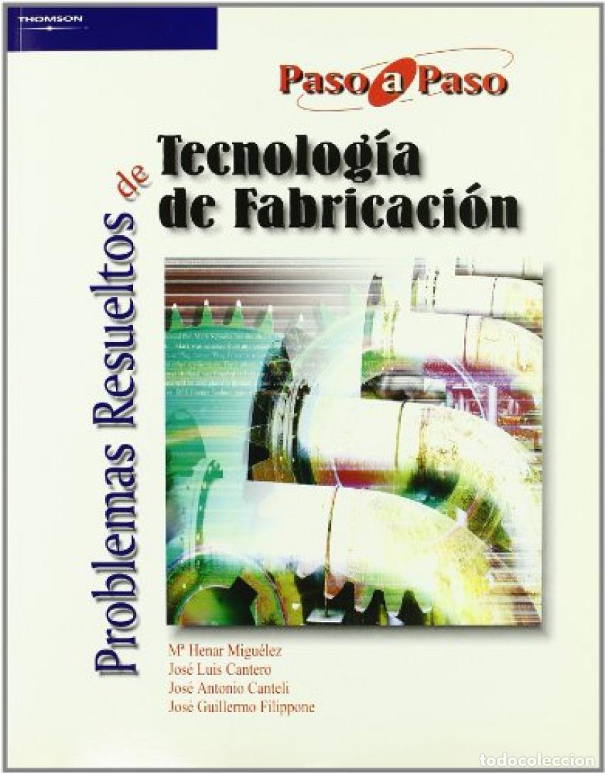 Libros: PROBLEMAS RESUELTOS DE TECNOLOGIA DE FABRICACION - MIGUELEZ, HENAR