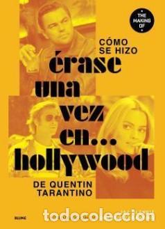 Libros: C&Oacute;MO SE HIZO &Egrave;RASE UNA VEZ EN... HOLLYWOOD DE QUENTIN TARANTINO - GLENNIE, JAY