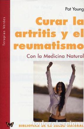 Libros: CURAR LA ARTRITIS Y EL REUMATISMO - Young, Pat