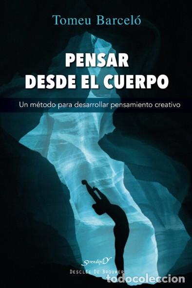 Libros: PENSAR DESDE EL CUERPO - BARCEL&Oacute;, TOMEU