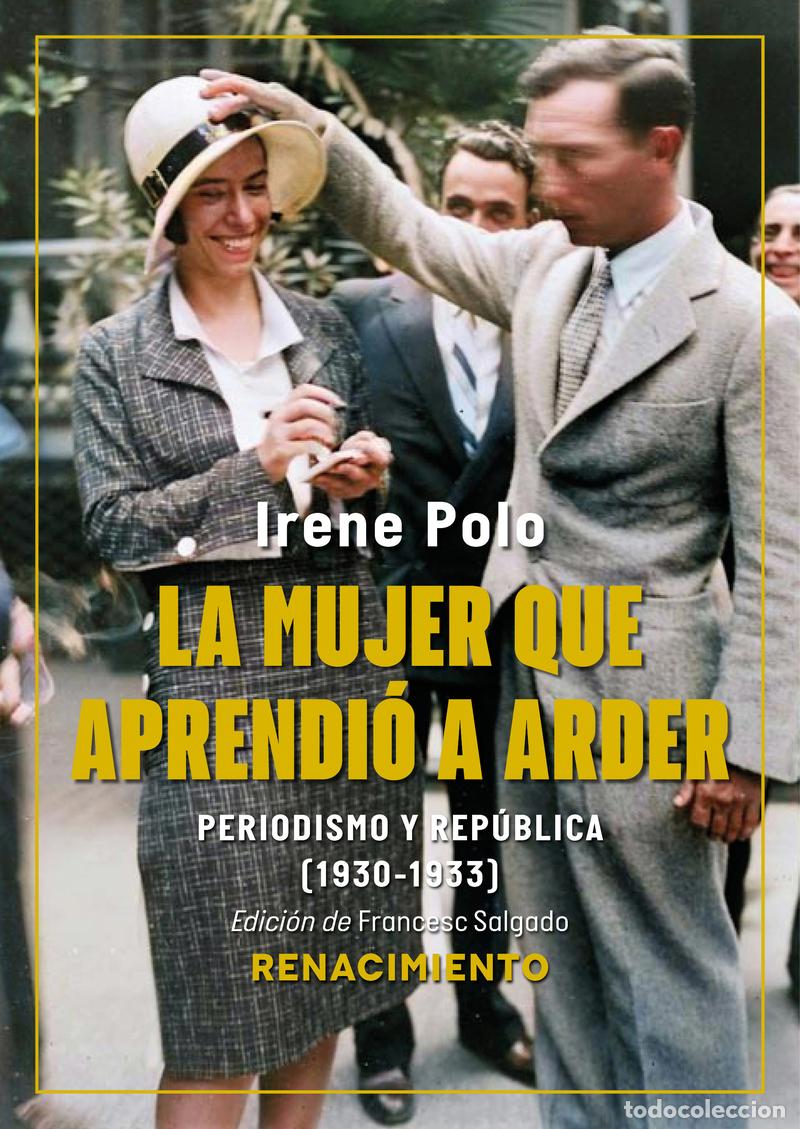 Libros: Irene Polo. La mujer que aprendi&oacute; a arder.-NUEVO- Editorial Renacimiento