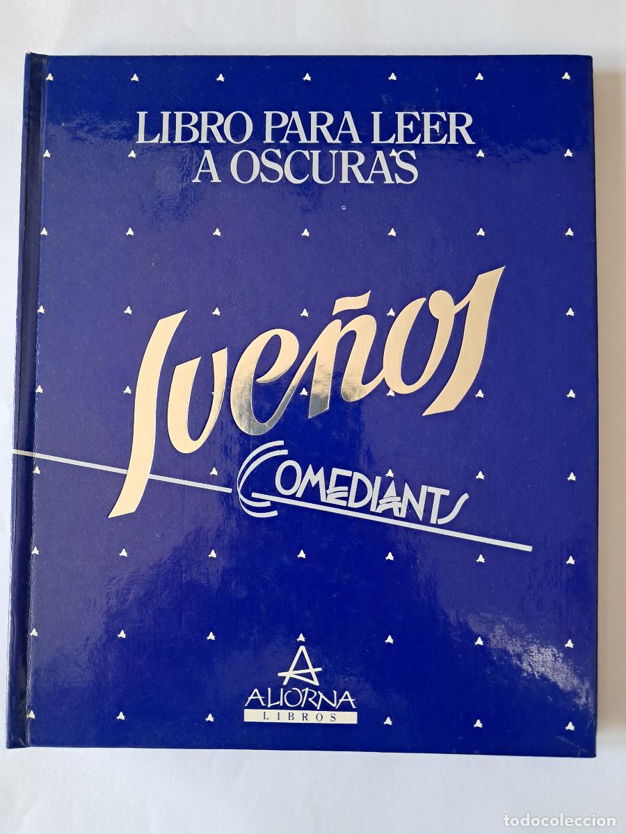 Libros: Libro para leer a oscuras. Ideal original de Comediants y Aliorna. Aliorna Libros. 1987. 1&ordf; Edici&oacute;n.
