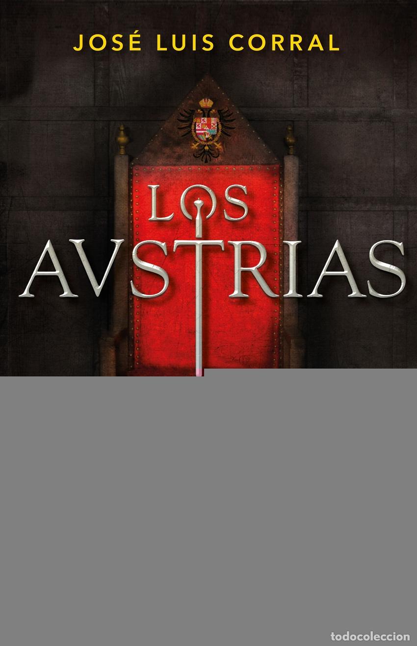 B&uuml;cher: LOS AUSTRIAS - Corral, Jose Luis