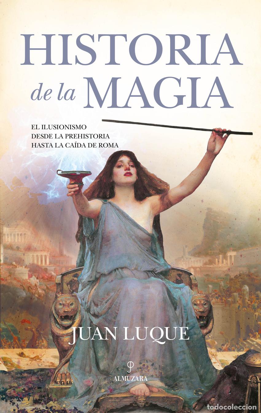 Libri: HISTORIA DE LA MAGIA - Luque, Juan