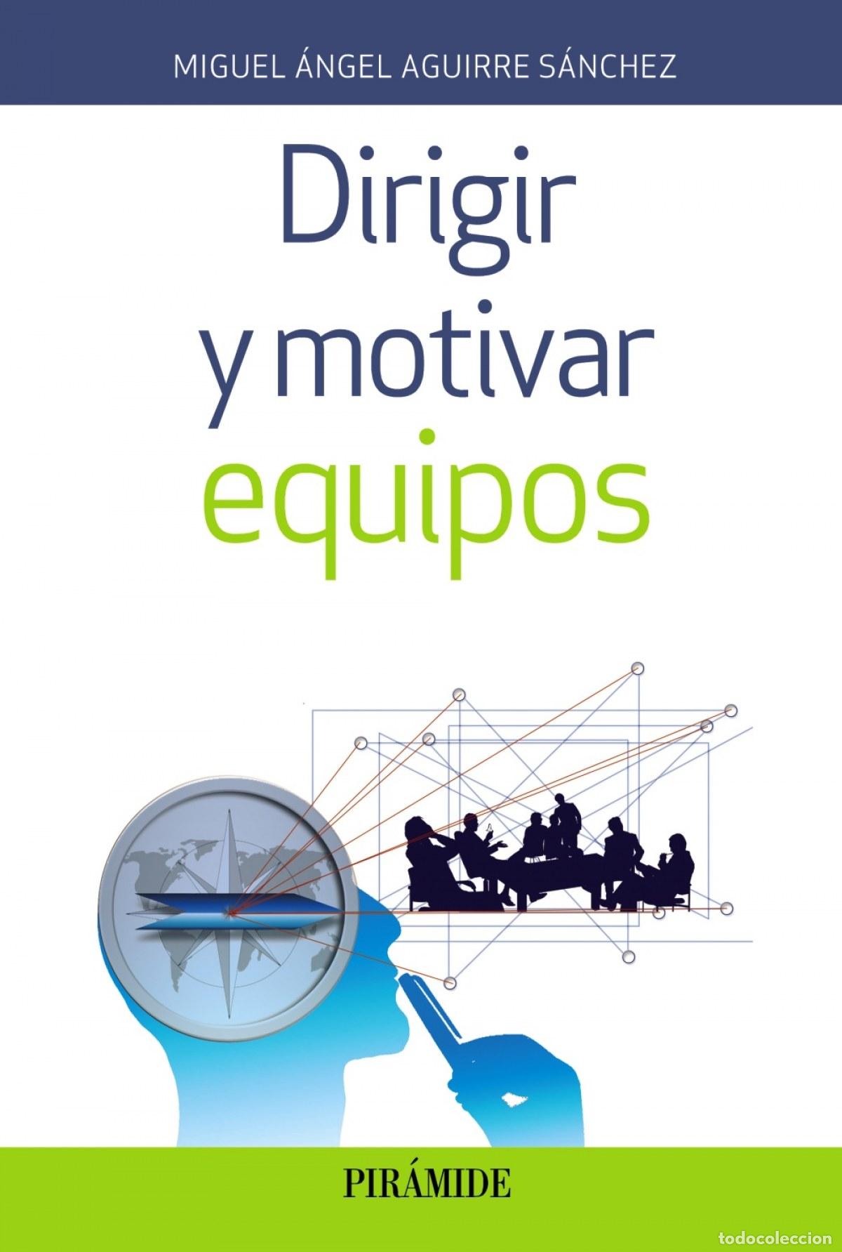 Livros: DIRIGIR Y MOTIVAR EQUIPOS - Aguirre S&aacute;nchez, Miguel &Aacute;ngel