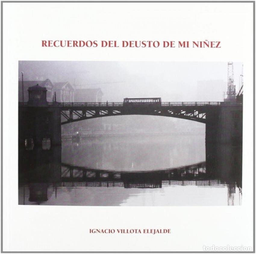 Libri: RECUERDOS DE DEUSTO DE MI NI&Ntilde;EZ - Villota Elejalde, Ignacio