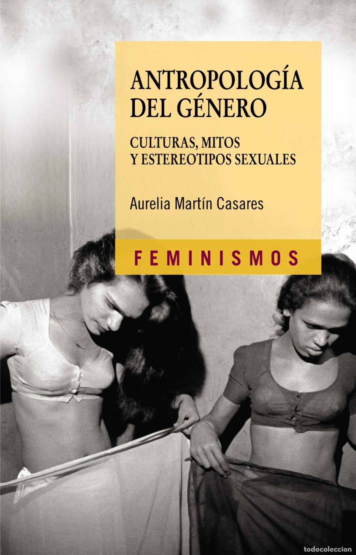 Libros: ANTROPOLOG&Iacute;A DEL G&Eacute;NERO - Mart&iacute;n Casares, Aurelia