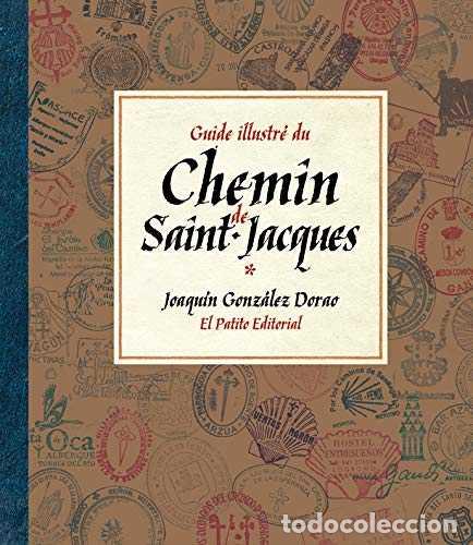 Libros: GUIDE ILLUSTR&Eacute; DU CHEMIN DE SAINT-JACQUES - Joaqu&iacute;n Gonz&aacute;lez Dorao