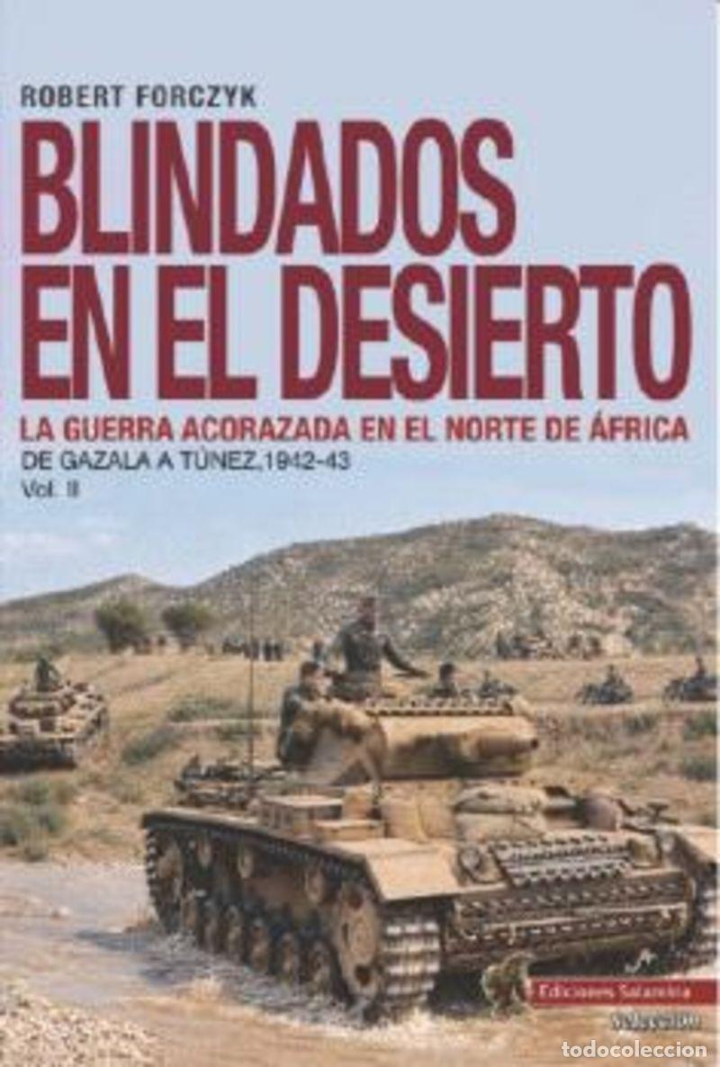 Libros: BLINDADOS EN EL DESIERTO:GUERRA ACORAZADA NORTE AFRICA - Forczyk, Robert