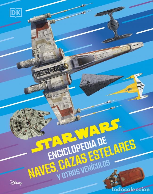 Libros: STAR WARS ENCICLOPEDIA DE NAVES, CAZAS ESTELARES Y OTROS VEH&Iacute;CULOS - Infantil / Juvenil, material de