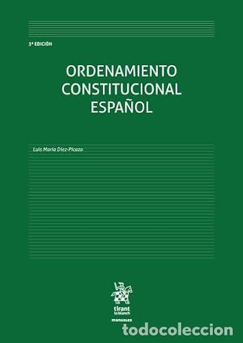 Libros: ORDENAMIENTO CONSTITUCIONAL ESPA&Ntilde;OL 3&ordf; EDICI&Oacute;N - D&iacute;ez Picazo, Luis Mar&iacute;a