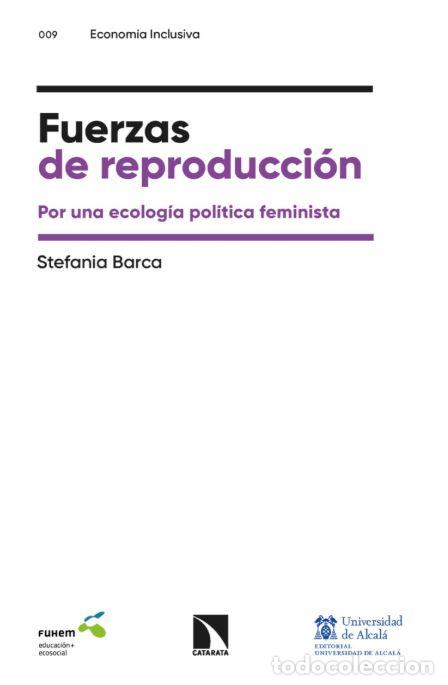 Libros: FUERZAS DE REPRODUCCION - BARCA, STEFANIA