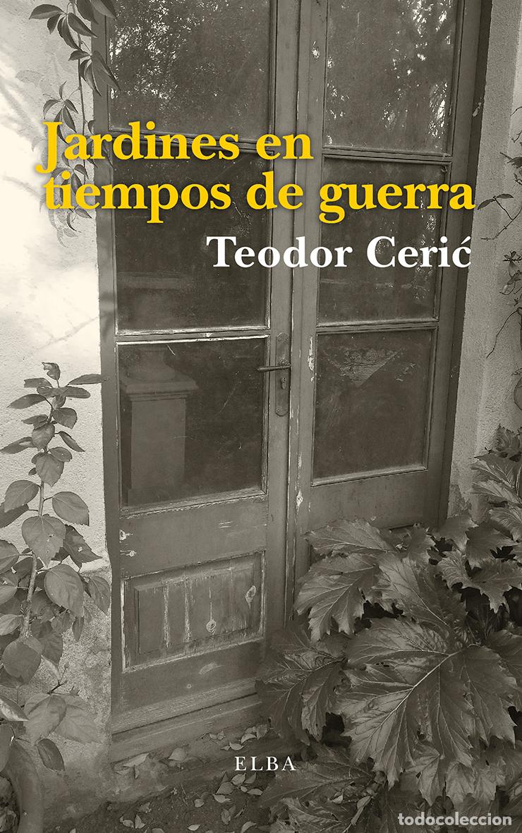 Libros: JARDINES EN TIEMPOS DE GUERRA - Ceric, Teodor