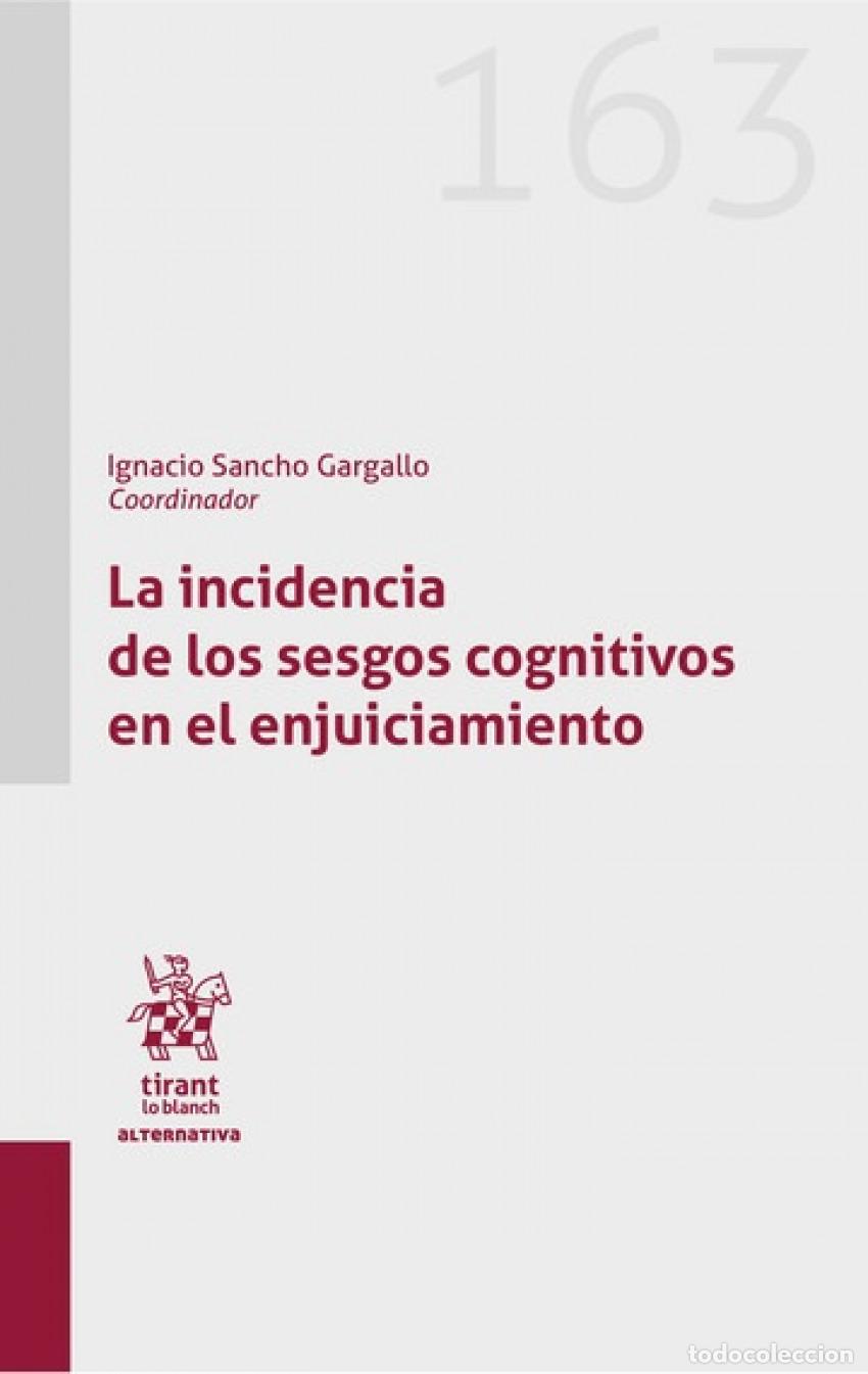 Libros: LA INCIDENCIA DE LOS SESGOS COGNITIVO EN EL ENJUICIAMIENTO - Sancho Gargallo, Ignacio