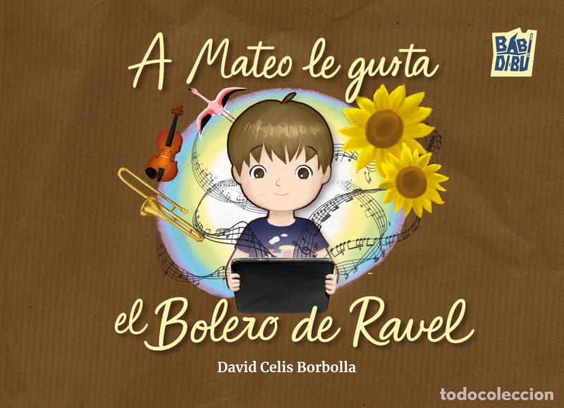 Livres: A MATEO LE GUSTA EL BOLERO DE RAVEL - CELIS BORBOLLA, DAVID