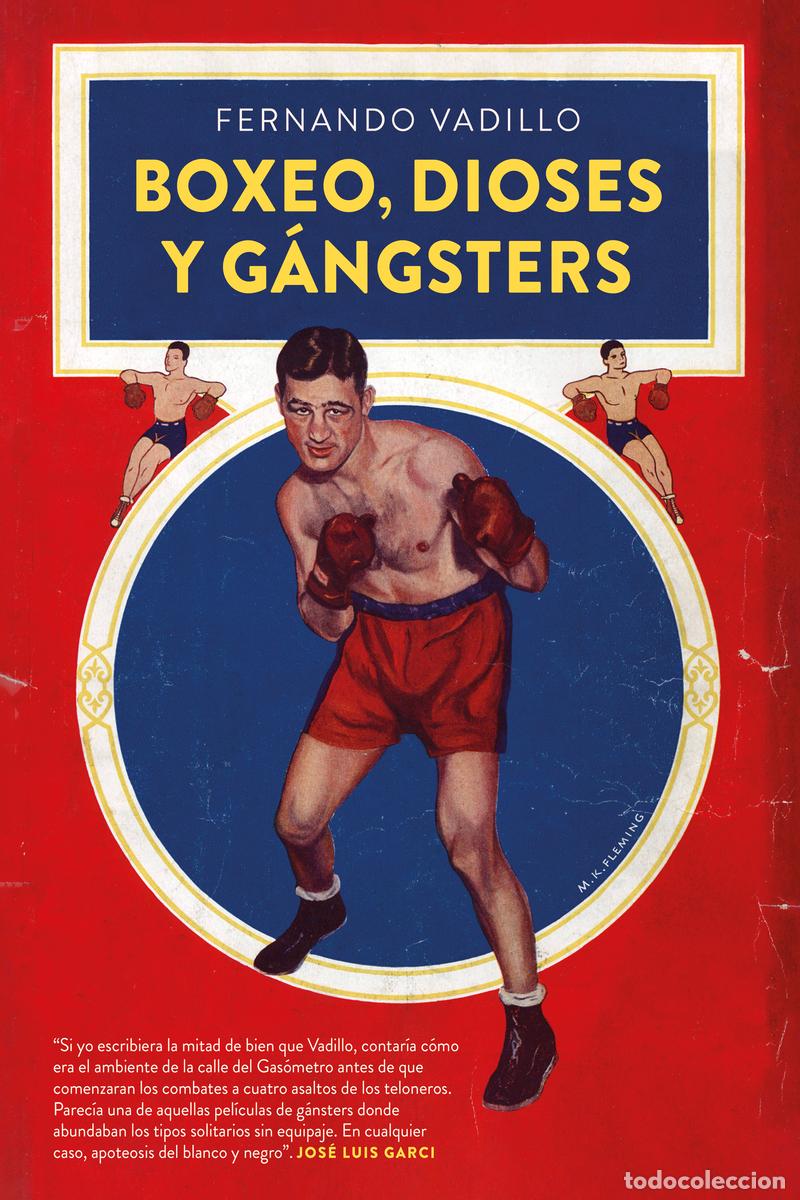 Libros: BOXEO, DIOSES Y GANGSTERS - VADILLO, FERNANDO