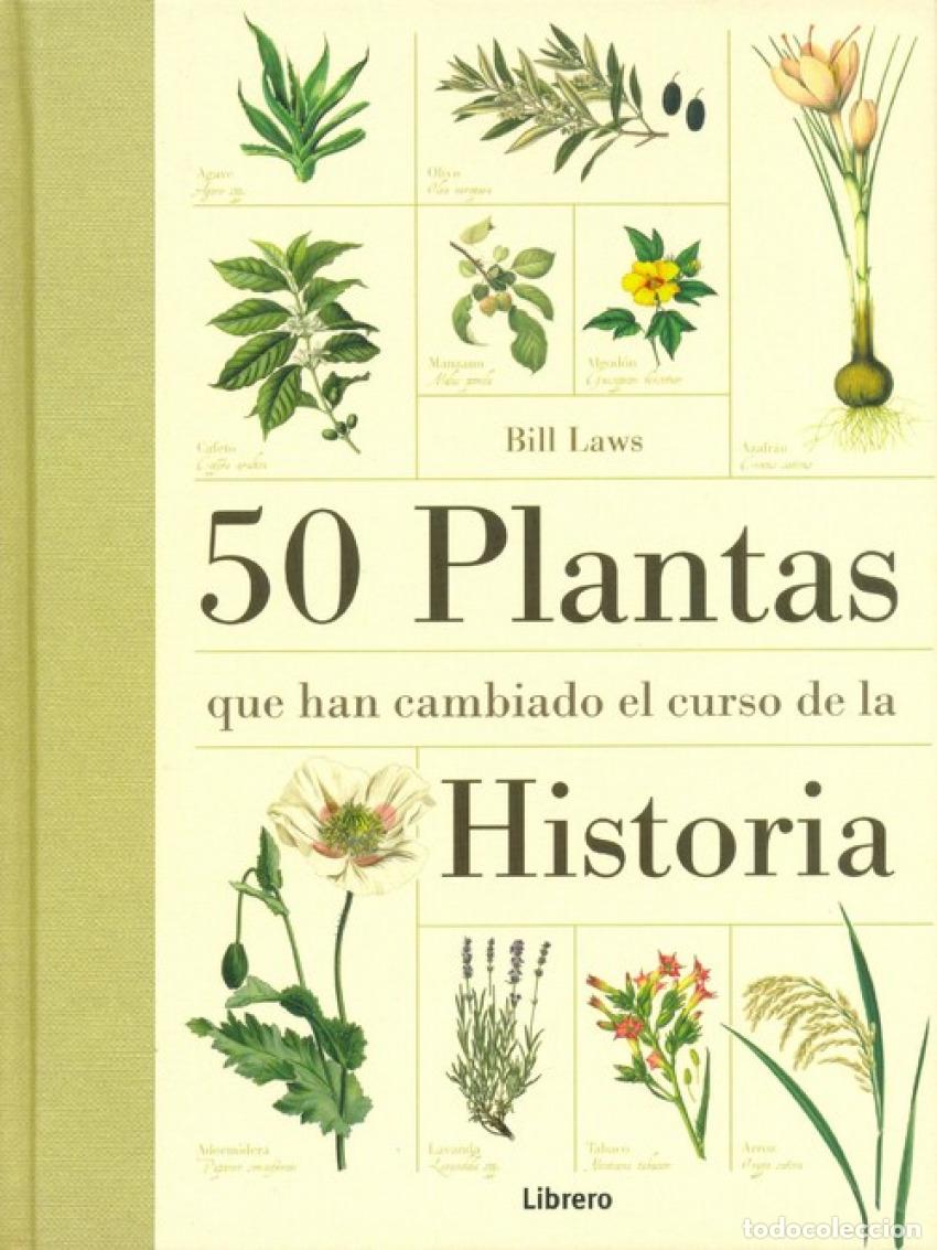 Libros: 50 PLANTAS QUE HAN CAMBIADO EL CURSO DE LA HISTORIA - Ciencias de la Tierra, geografia, medioambient