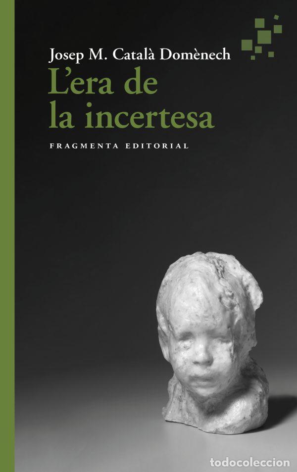 Libros: L'ERA DE LA INCERTESA - Catal&agrave;, Josep Maria