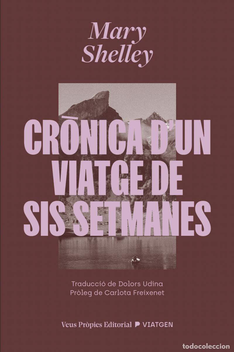 Libros: CRONICA D''UN VIATGE DE SIS SETMANES - SHELLEY, MARY WOLLSTONECRAFT