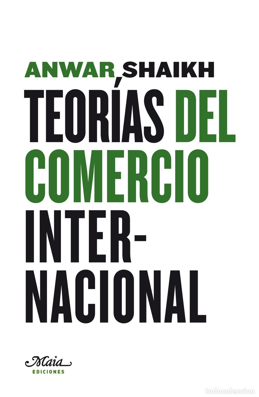 Libros: TEOR&Iacute;AS DEL COMERCIO INTERNACIONAL - ANWAR SHAIKH