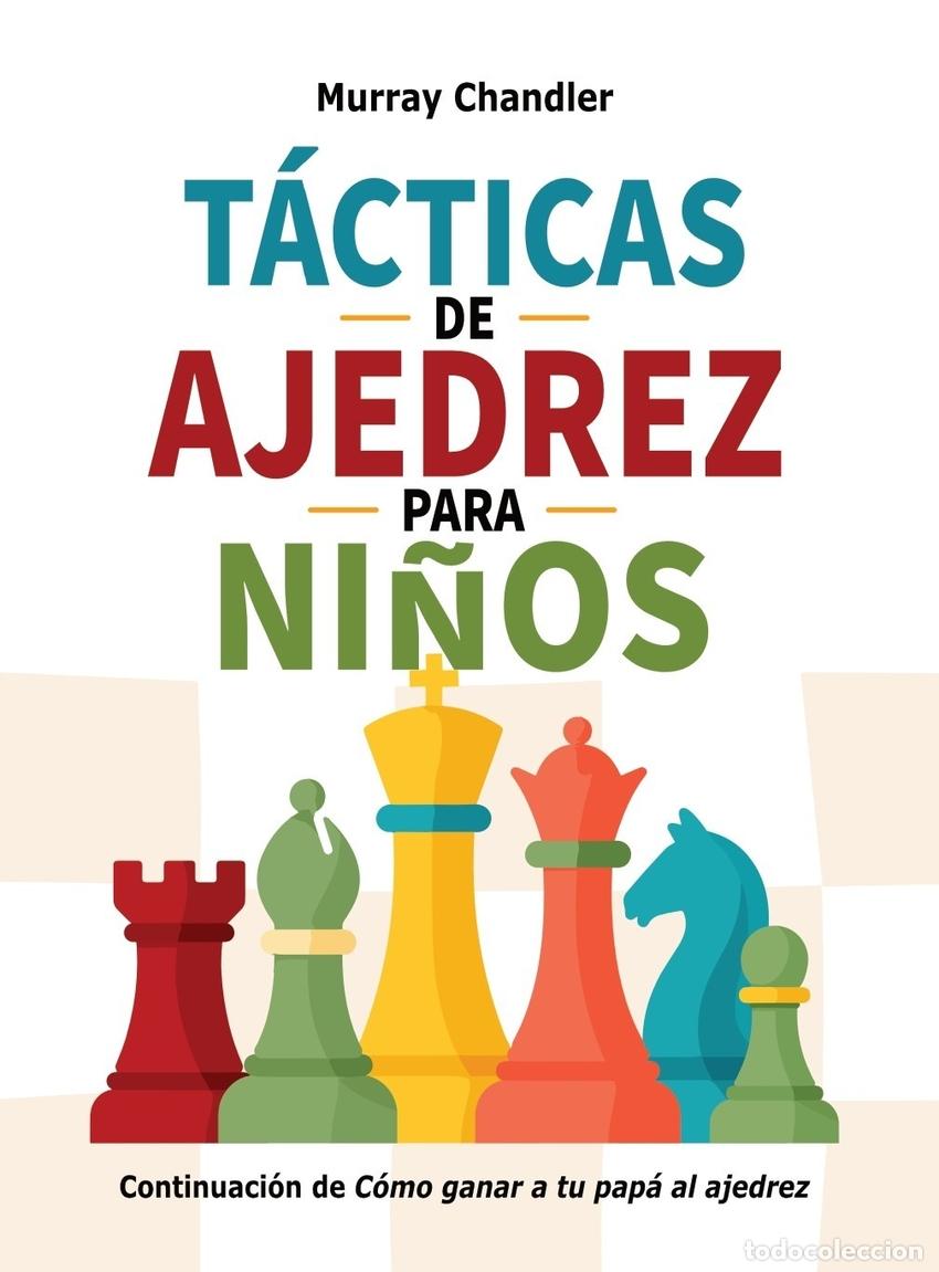 books: T&Aacute;CTICAS DE AJEDREZ PARA NI&Ntilde;OS (2&ordf; ED.) - Chandler, Murray