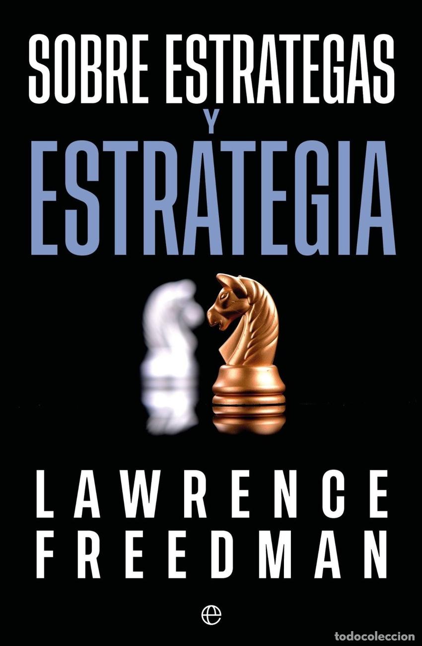 books: SOBRE ESTRATEGAS Y ESTRATEGIAS - FREEDMAN, LAWRENCE