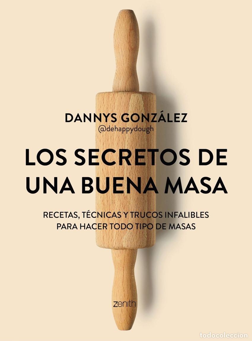 B&uuml;cher: LOS SECRETOS DE UNA BUENA MASA - DANNYS GONZALEZ @DEHAPPYDOUGH