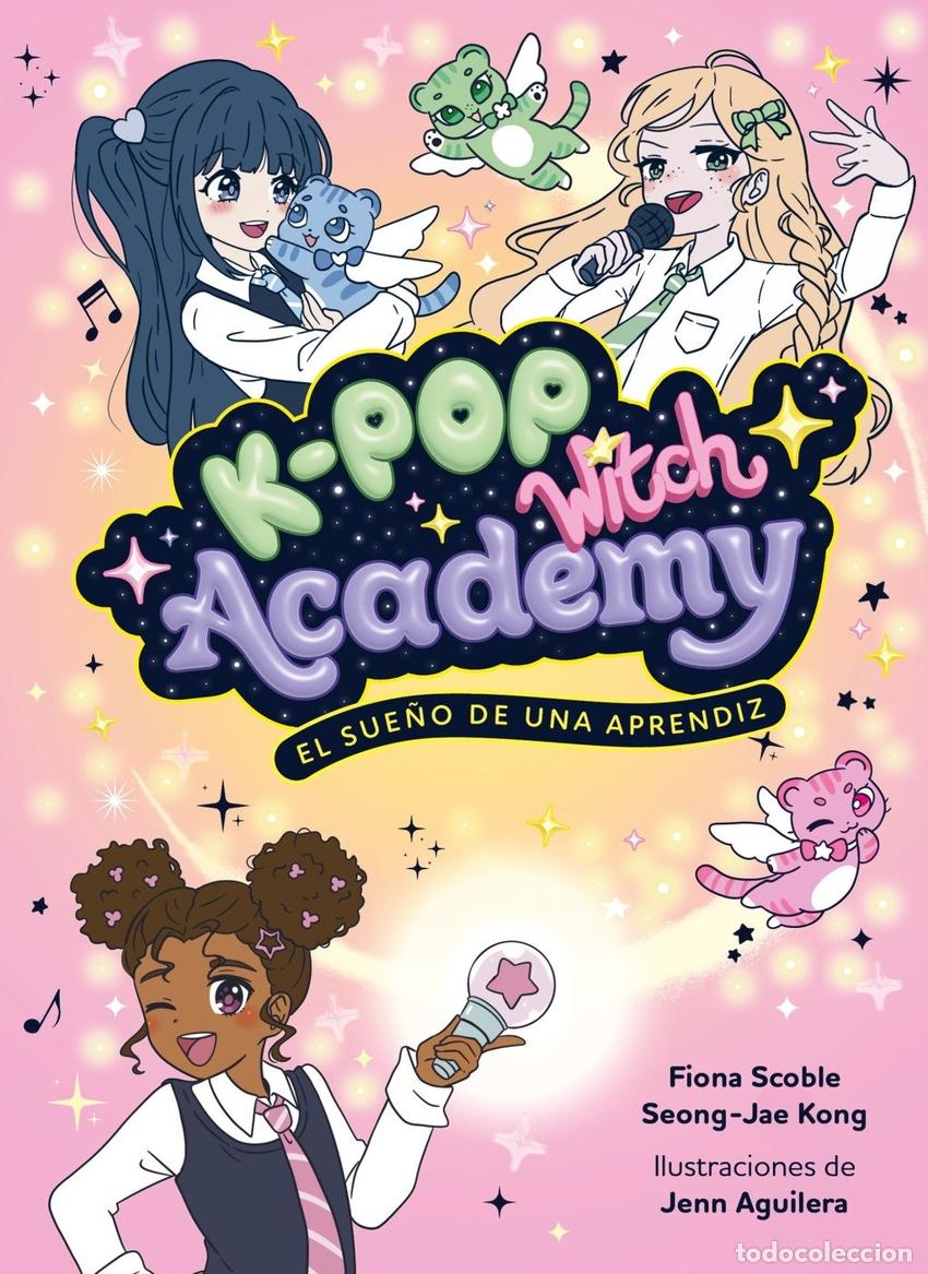 B&uuml;cher: K-POP WITCH ACADEMY 1. EL SUE&Ntilde;O DE UNA APRENDIZ - SCOBLE, FIONA