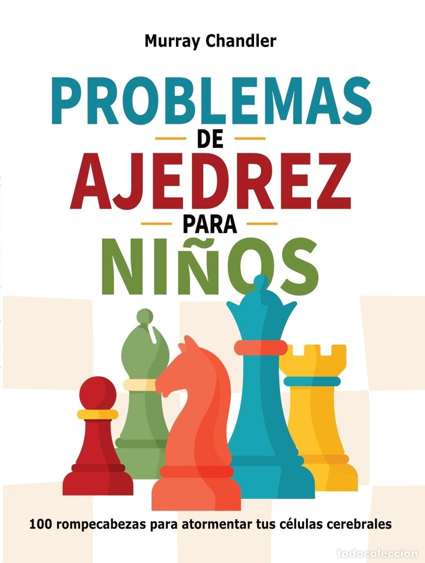 Libros: PROBLEMAS DE AJEDREZ PARA NI&Ntilde;OS (2&ordf; ED.) - Chandler, Murray