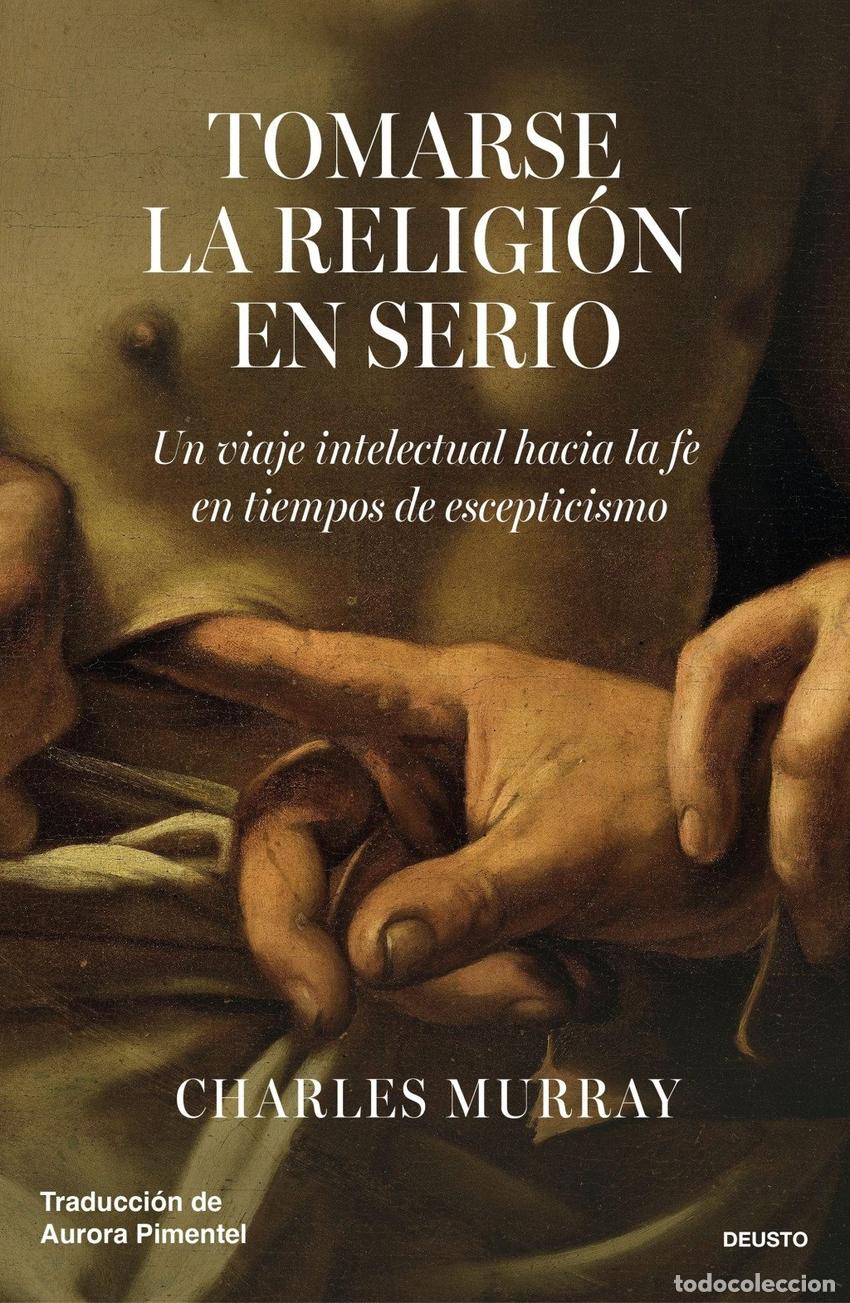 Libros: TOMARSE LA RELIGI&Oacute;N EN SERIO - MURRAY, JIM