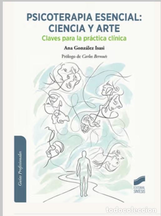 Libros: PSICOTERAPIA ESENCIAL: CIENCIA Y ARTE - Gonz&aacute;lez Isasi, Ana