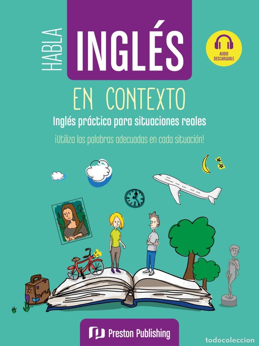 Libros: HABLA INGL&Egrave;S EN CONTEXTO - Varios autores