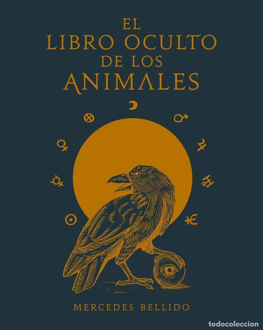 Libros: EL LIBRO OCULTO DE LOS ANIMALES - Bellido, Mercedes