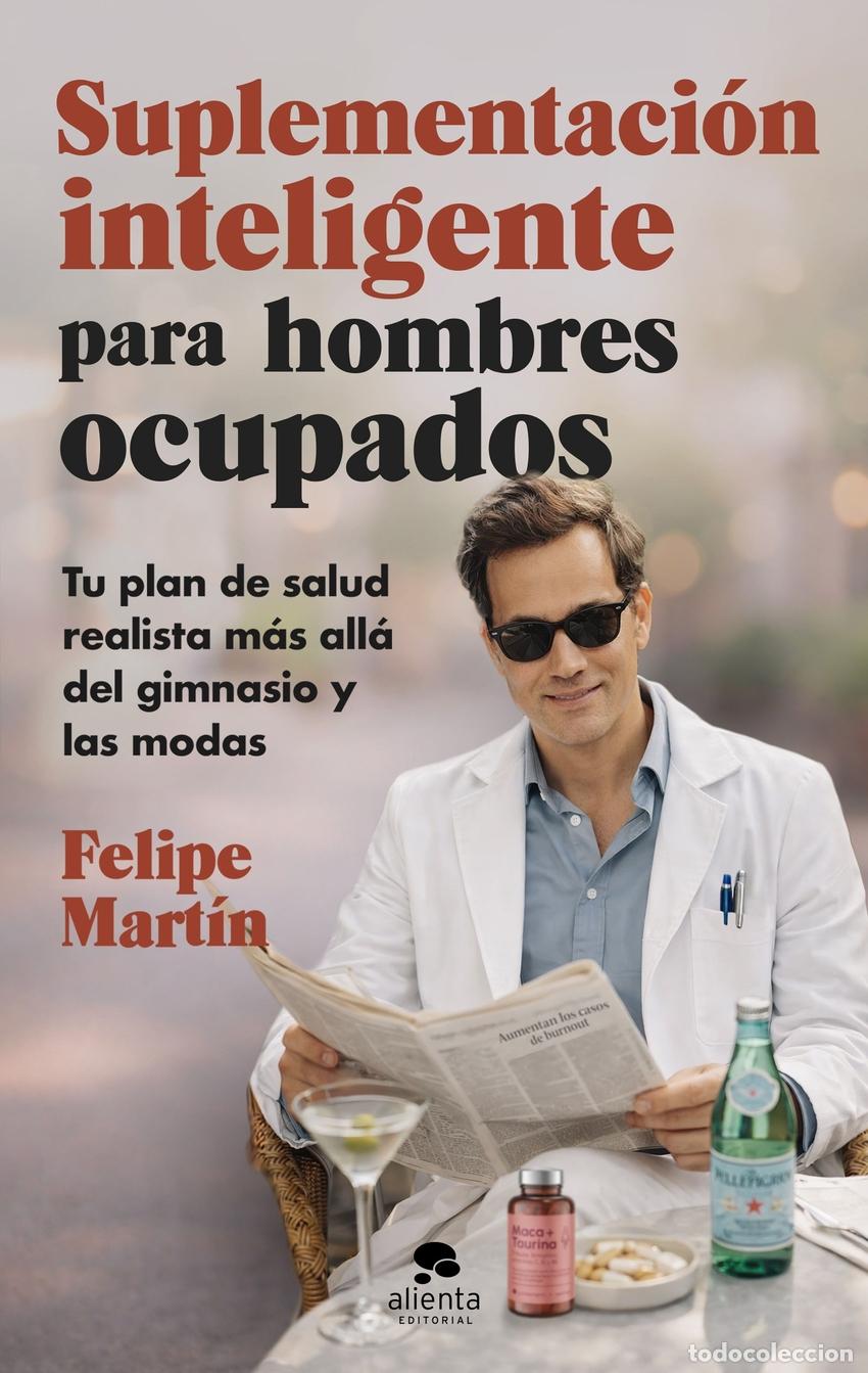 Libros: SUPLEMENTACI&Oacute;N INTELIGENTE PARA HOMBRES OCUPADOS - MARTIN NU&Ntilde;EZ, FELIPE
