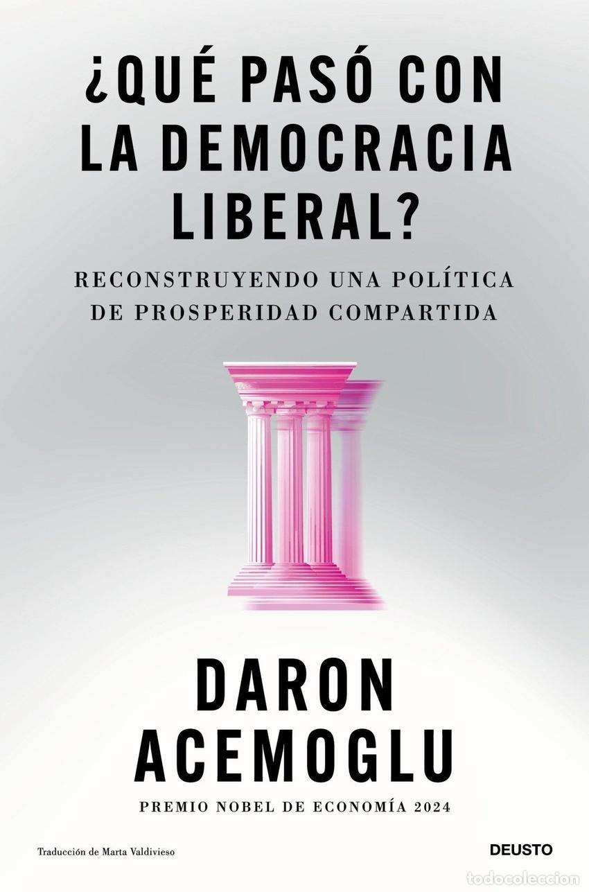 Libros: &iquest;QU&Eacute; PAS&Oacute; CON LA DEMOCRACIA LIBERAL? - ACEMOGLU, DARON