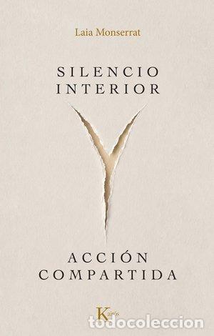 Libros: SILENCIO INTERIOR Y ACCION COMPARTIDA - MONSERRAT SANJUAN, LAIA