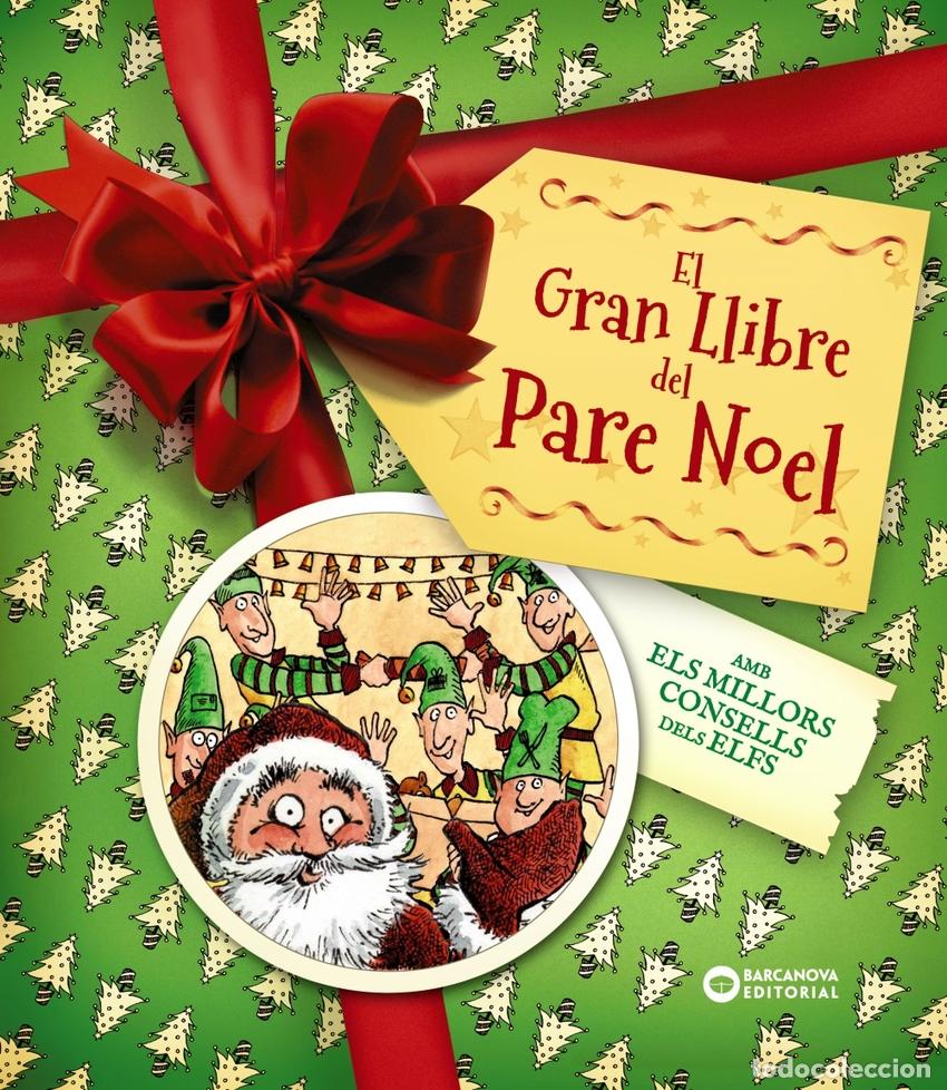 Libros: EL GRAN LLIBRE DEL PARE NOEL. AMB ELS MILLORS CONSELLS DELS ELFS - EDGE, CHRISTOPHER