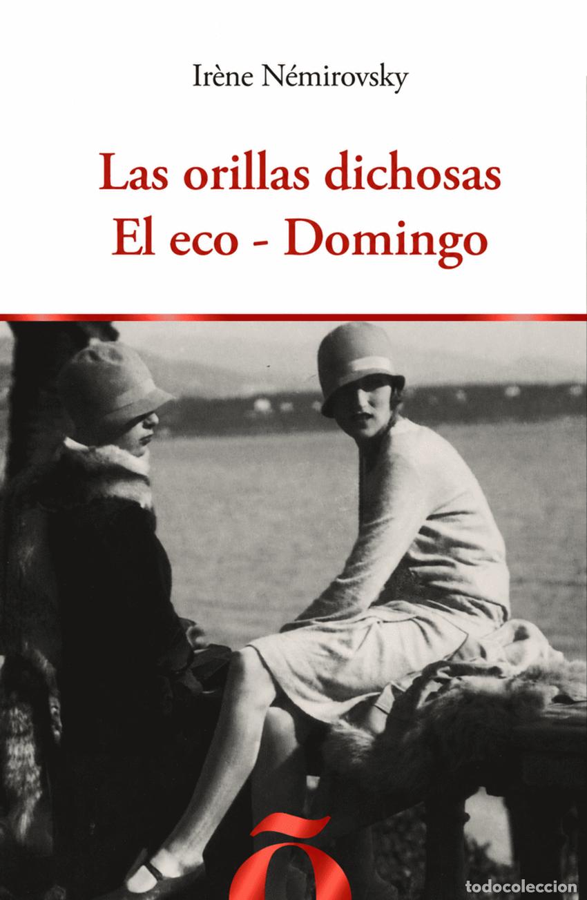 Libros: LAS ORILLAS DICHOSAS - EL ECO - DOMINGO - IRENE NEMIROVSKY