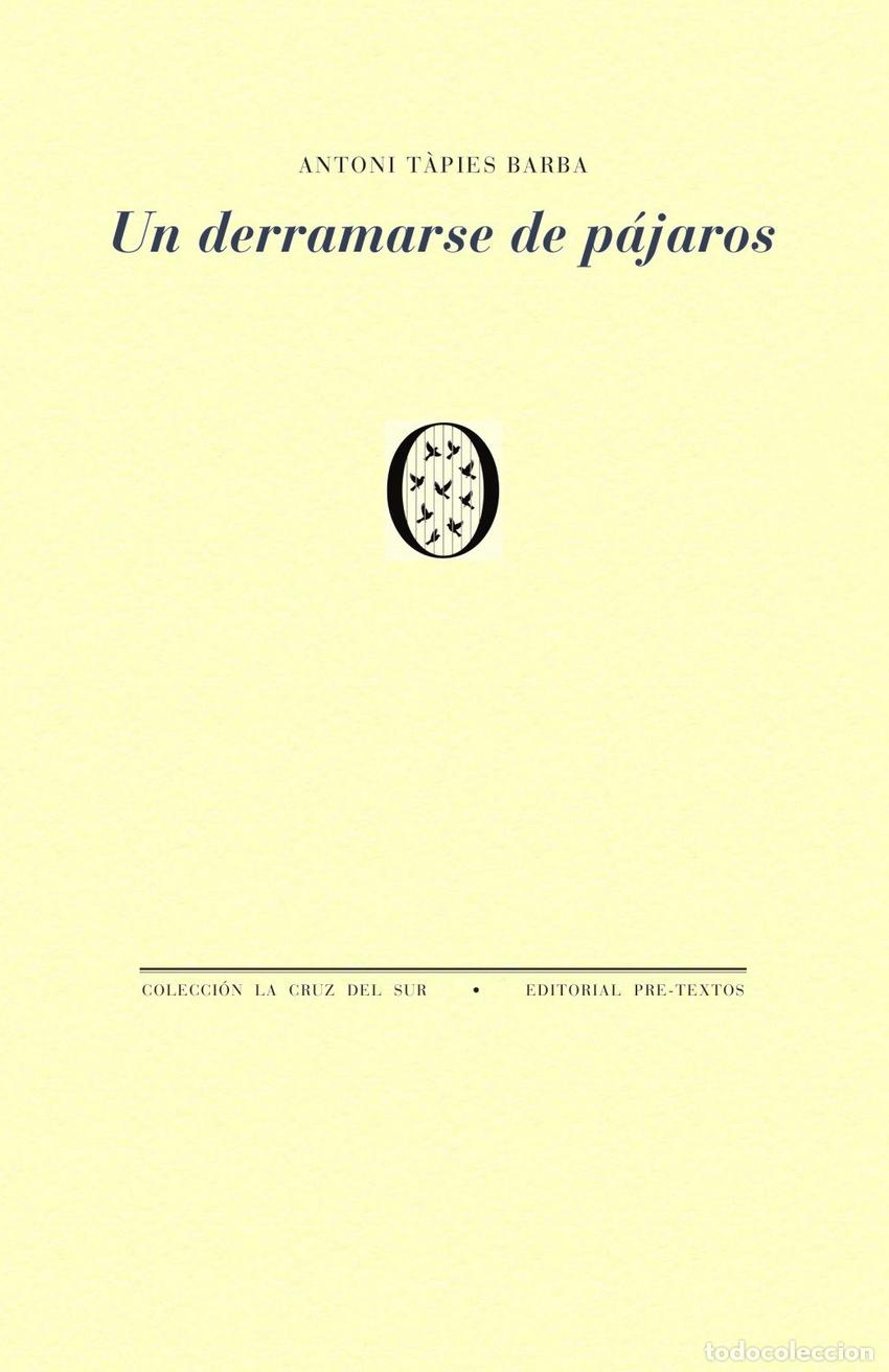 Libros: UN DERRAMARSE DE PAJAROS - TAPIES BARBA, ANTONIO