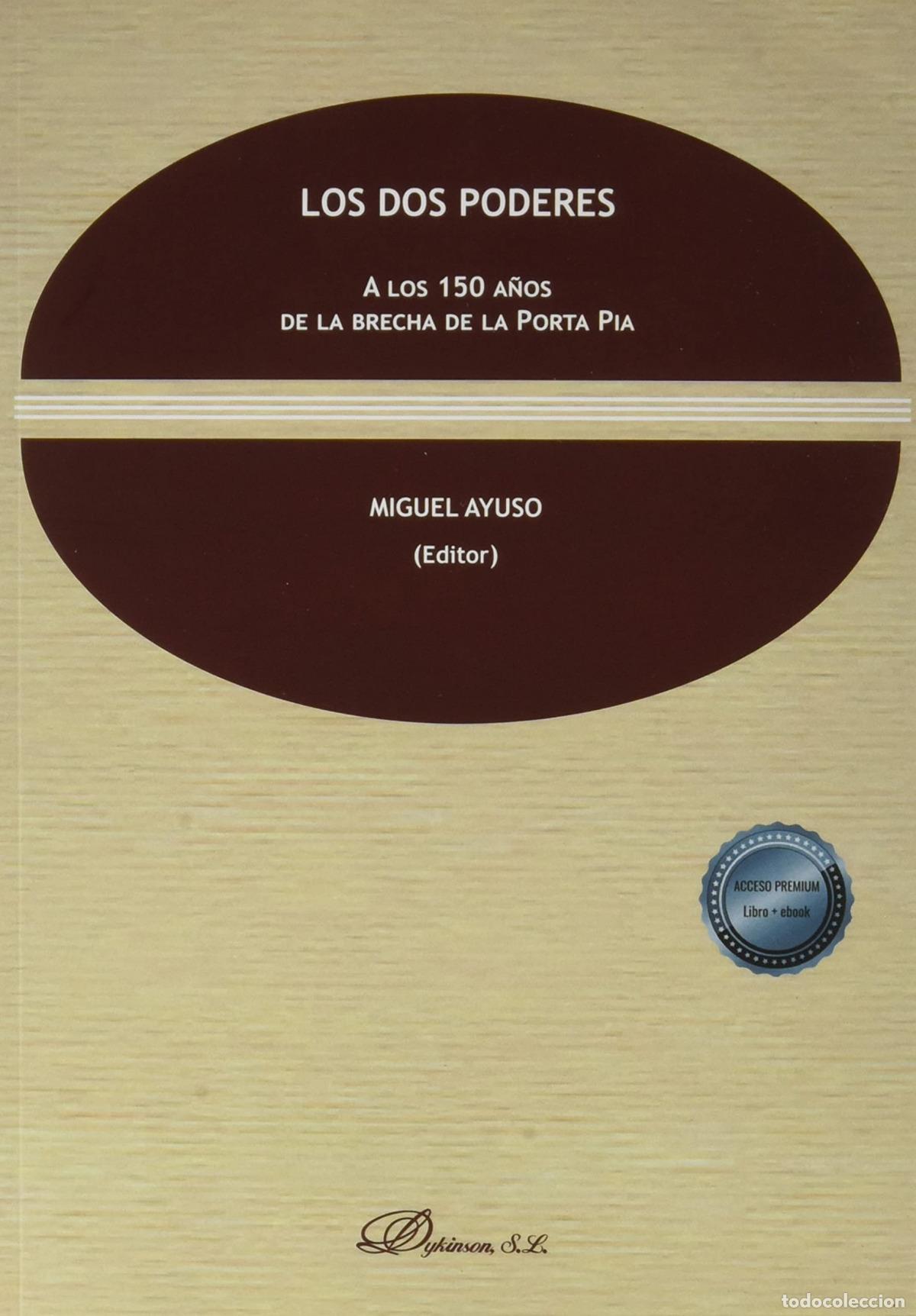 Libros: LOS DOS PODERES. A LOS 150 A&Ntilde;OS DE LA BRECHA DE LA PORTA PIA - Ayuso, Miguel