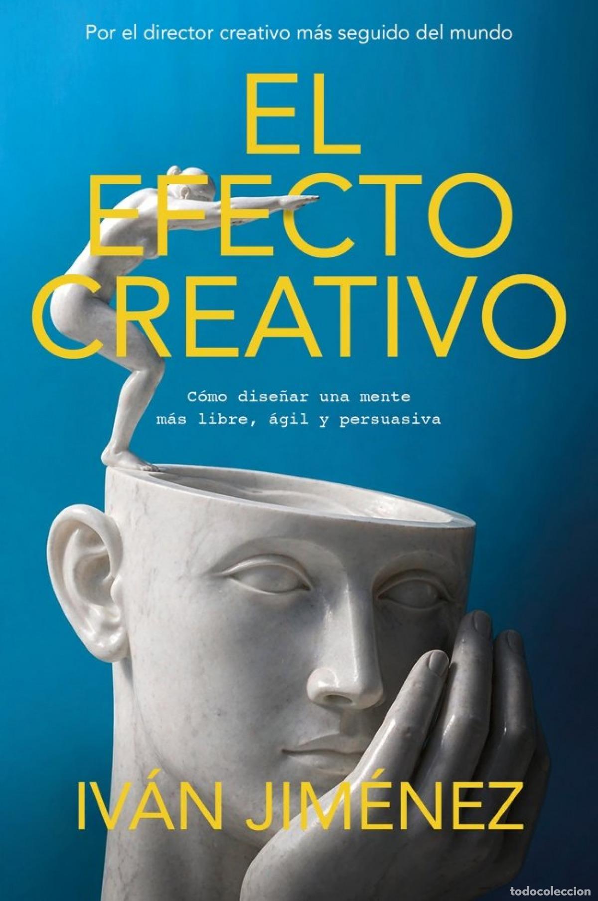 Libros: EL EFECTO CREATIVO - Jim&eacute;nez, Ivan