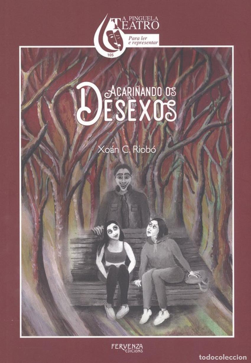 Libros: ACARI&Ntilde;ANDO OS DESEXOS - Riob&oacute;, Xo&aacute;n C - Foto 1