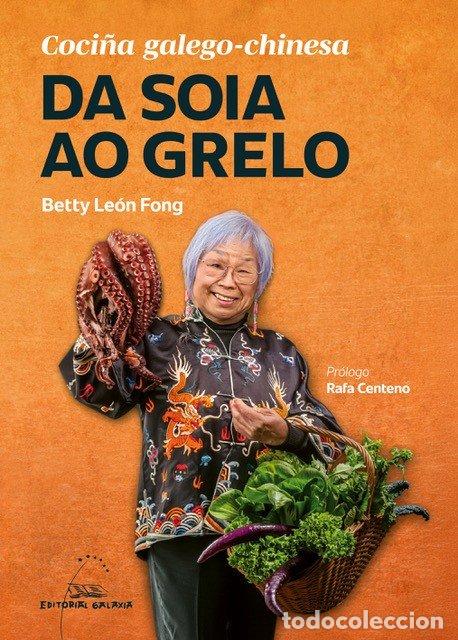 Libros: DA SOIA AO GRELO - LEON FONG, BETTY