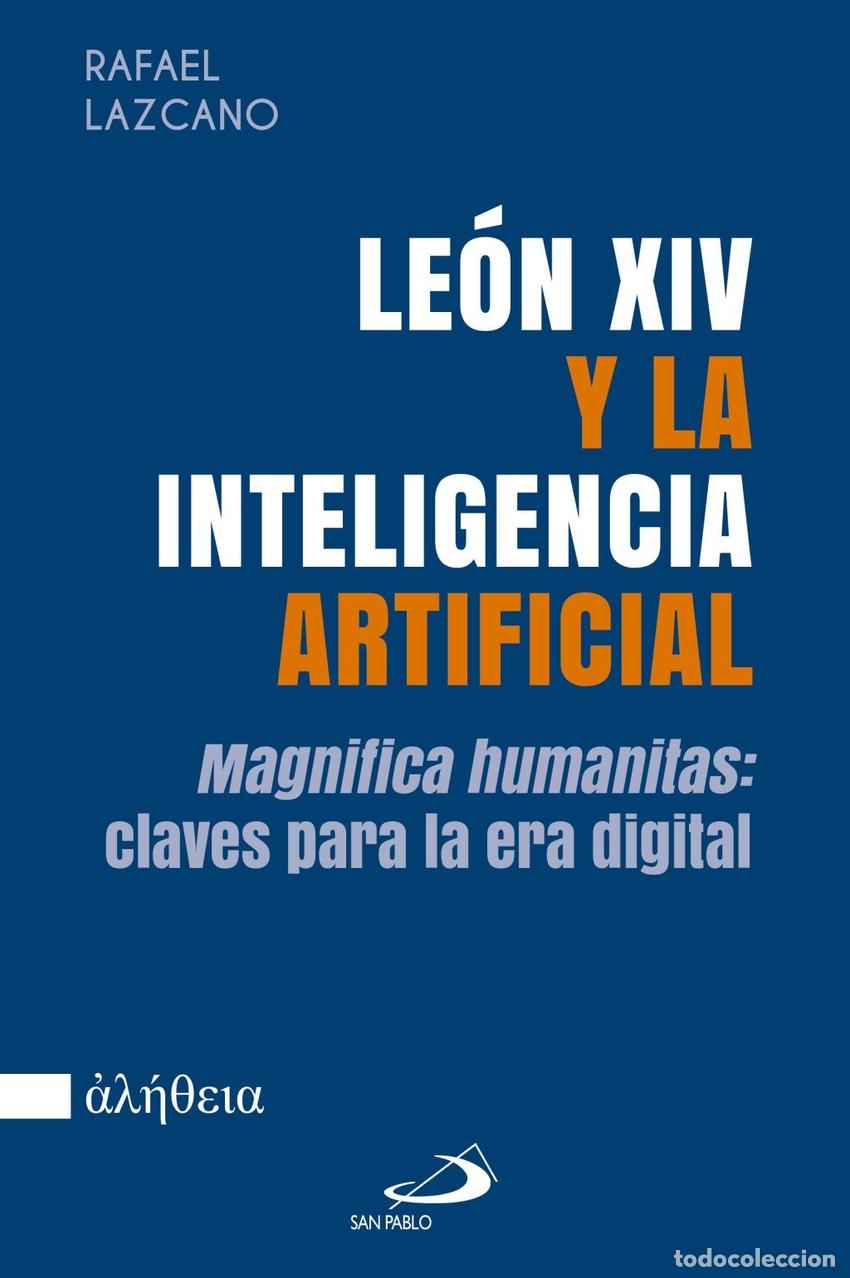Libros: LEON XIV Y LA INTELIGENCIA ARTIFICAL - LAZCANO GONZALEZ, RAFAEL