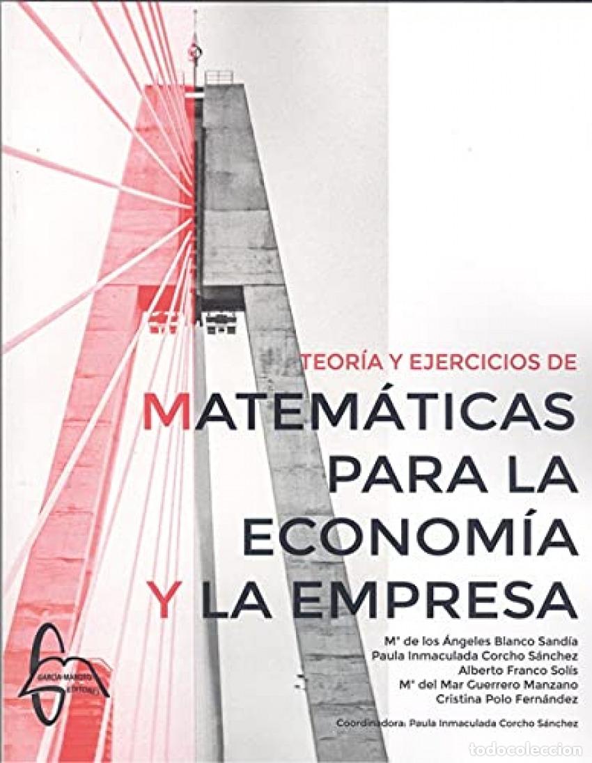 Libros: TEOR&Iacute;A Y EJERCICIOS DE MATEM&Aacute;TICAS PARA LA ECONOM&Iacute;A Y A EMPRESA - BLANCO SAND&Iacute;A, M&ordf; &Aacute;NGELES
