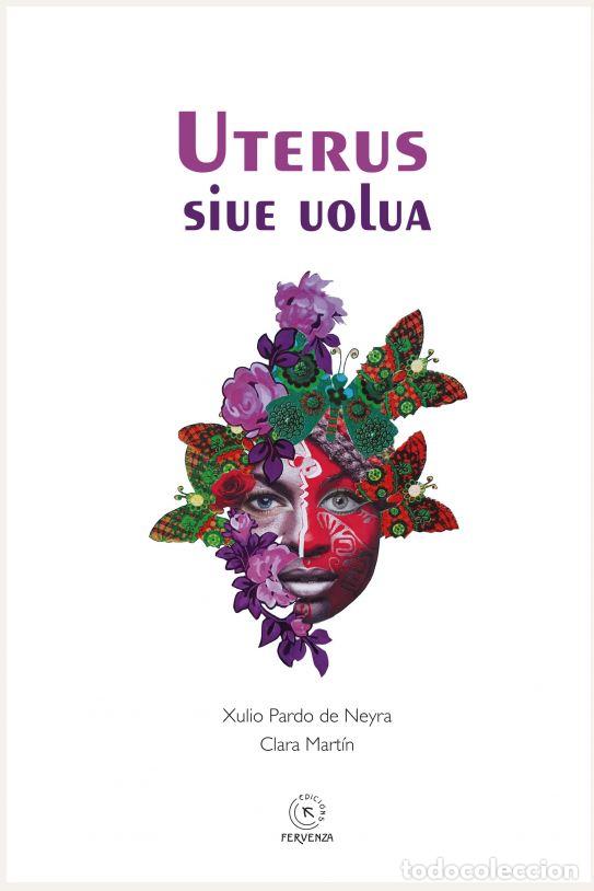 Libros: UTERUS SIUE UOLUA - PARDO DE NEYRA, XULIO