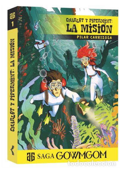 Libros: 1.CHARLOT Y PIPERMINT: LA MISI&Oacute;N (SAGA GOWMGOM) - Carrizosa, Pilar