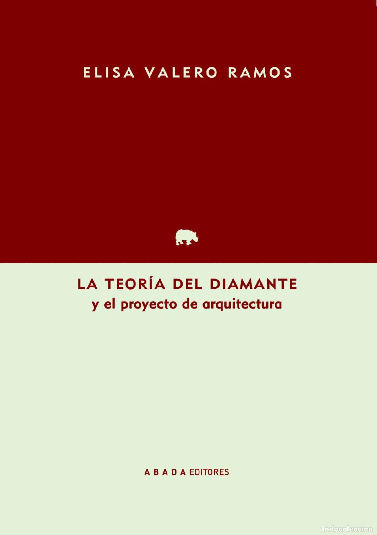 Libros: LA TEORIA DEL DIAMANTE Y EL PROYECTO DE ARQUITECTURA - ELISA VALERO RAMOS